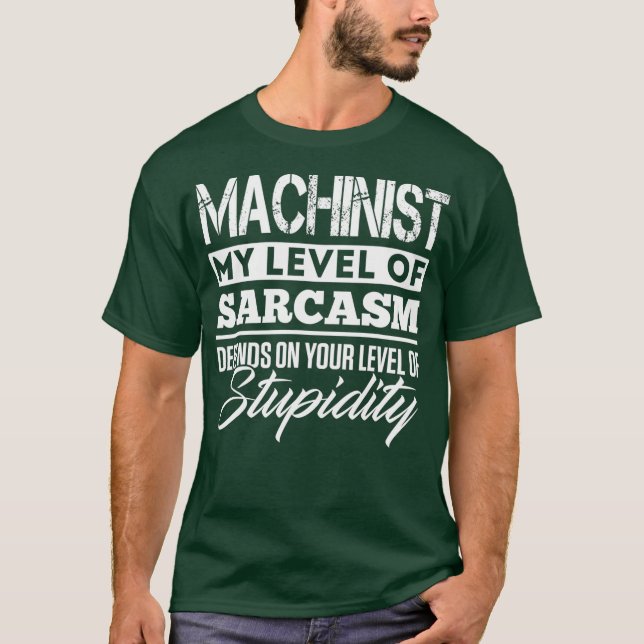 Camiseta Funny Machinist Depende De Su Nivel De (Anverso)