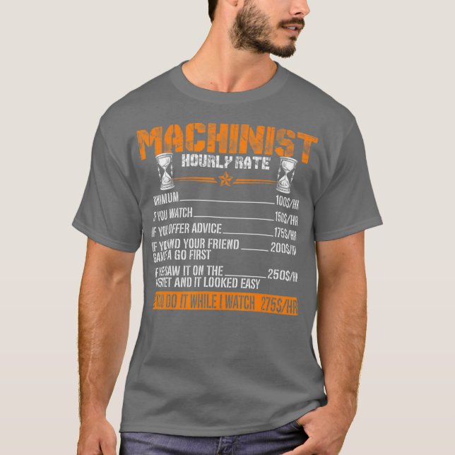 Camiseta Funny Machinist Hourly Rate  Gift Tee (Anverso)