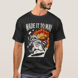 Camiseta Funny Made It To May Raccoon Dumpster Fire | Chaot