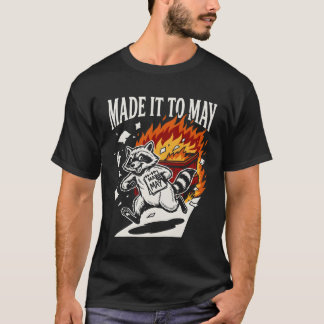Camiseta Funny Made It To May Raccoon Dumpster Fire | Chaot