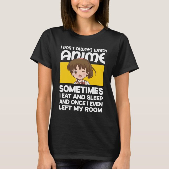 Camiseta Funny Manga Anime Chica No siempre veo a Anime (Anverso)