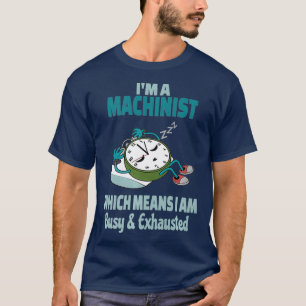 Camiseta Funny maquinista cansada y ocupada y exagerada pre