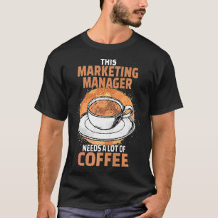 Camiseta Funny Marketing Manager Coffee Premium