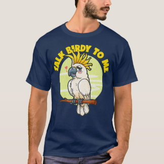 Camiseta Funny Mascota Bird White Cockatoo Parrot Talk Bird