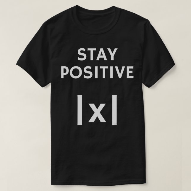 Camiseta Funny Math Absolute Value Stay Positive (Diseño del anverso)