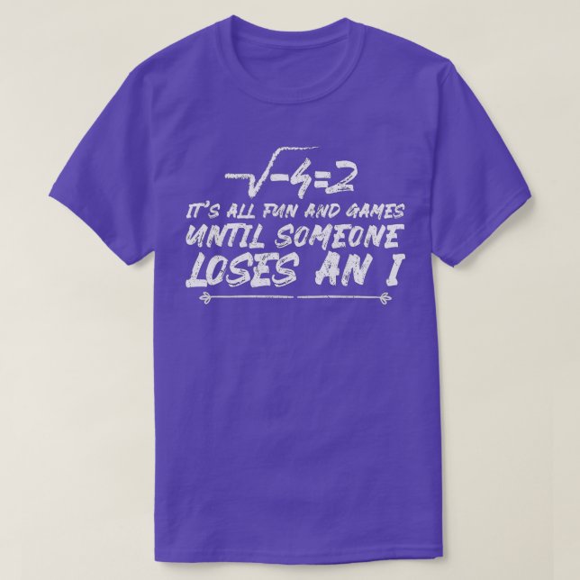 Camiseta Funny Math All Fun And Games Until Someone Loses A (Diseño del anverso)