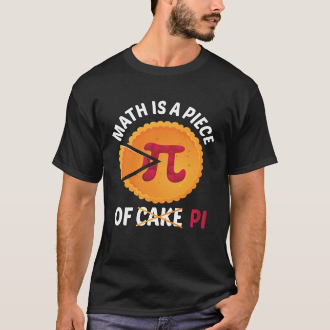 Camiseta Funny Math Is A Piece Of Pi Happy Pi Day Teacher (Anverso)