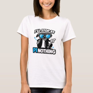 Camiseta Funny Math Pun I'll Stop at Pi Nothing