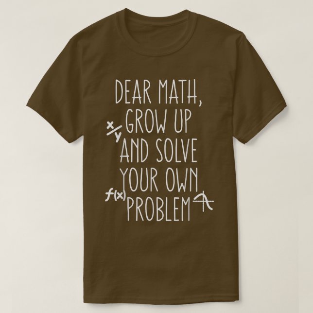 Camiseta Funny Math Quote For Girls Boys Teens Dear Math Ou (Diseño del anverso)