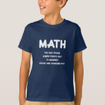 Camiseta Funny Math science school nerd<br><div class="desc">Funny Math playera science school nerd for a humorous boy.

Crazy text. Students,  learners Schoolboys quiere tee love this hilarious. 
------

Divertido: Matemáticas graciosas Shirt para chicos,  Schuljunge/.</div>