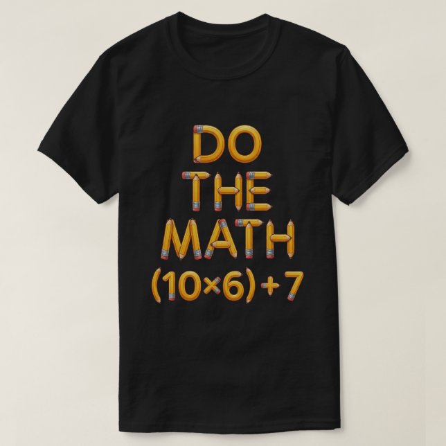 Camiseta Funny Math Teacher Do The Math (9x7)+4 (Diseño del anverso)