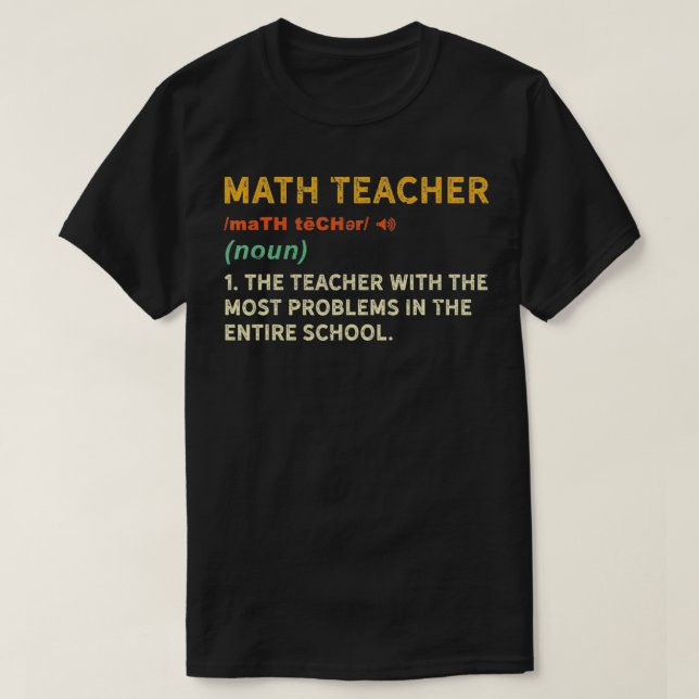 Camiseta Funny Math Teacher Gift Mathematics Professor Math (Diseño del anverso)