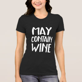 Camiseta Funny May Contain Wine