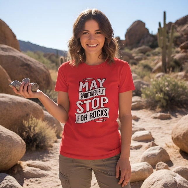Camiseta Funny May Spontaneously Stop For Rocks Geologist (Subido por el creador)