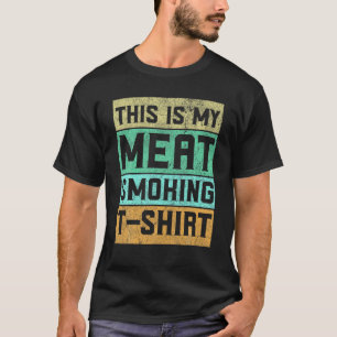 Camiseta Funny Meat Smoking BBQ Grill Lover Smoke Meat Pit