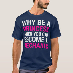 Camiseta Funny Mecánica Femenina Por Qué Ser Princesa Tee