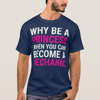 Camiseta Funny Mecánica Femenina Por Qué Ser Princesa Tee