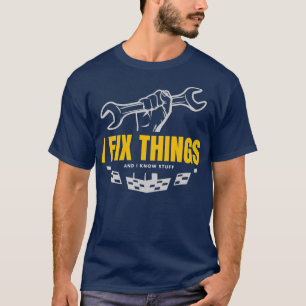 Camiseta Funny Mechant T Shirt I Fix Things and I Know