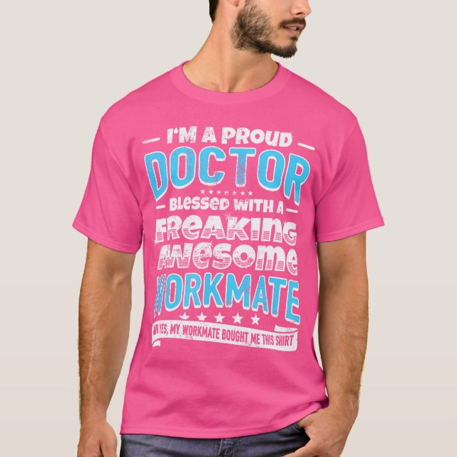 Camiseta Funny Médico Gift Cohorte Awesome Workmate Tee Shi (Anverso)