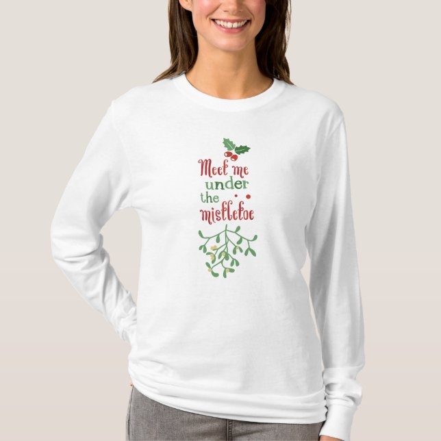 Camiseta Funny Meet Me Under the Mistletoe | Sleeve Shirt (Anverso)