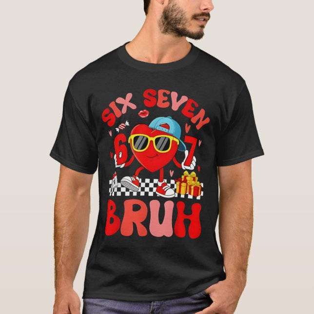 Camiseta Funny Meme 67 Six Seven Bruh Valentine Heart Toddl (Anverso)