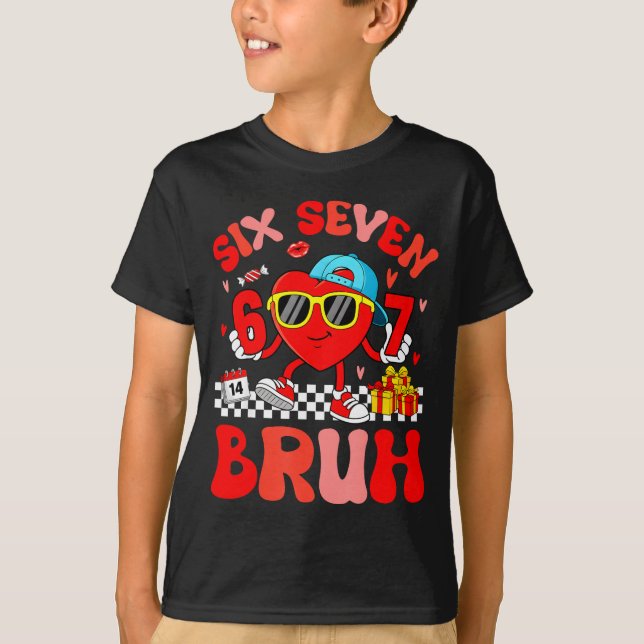 Camiseta Funny Meme 67 Six Seven Bruh Valentine Heart Toddl (Anverso)