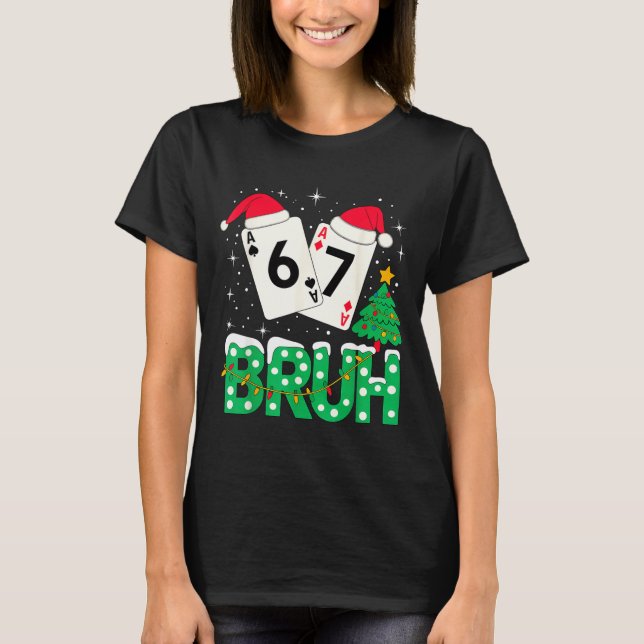 Camiseta Funny Meme 6 7 Festive Ker Bruh Christmas Tree San (Anverso)