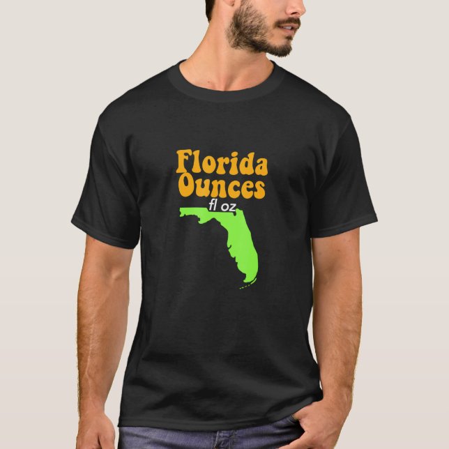 Camiseta Funny Meme Chiste Fl Oz Florida Ounces (Anverso)