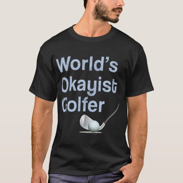 Camiseta Funny Mens Womens Golf Gift Worlds Okayist Golfer  (Anverso)