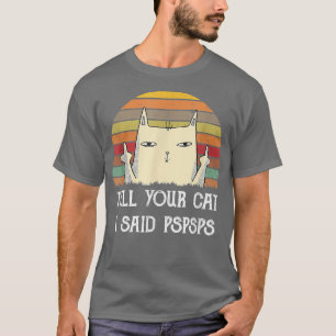 Camiseta Funny Meow Kitty Cat Retro Dile A Tu Gato Que Dije