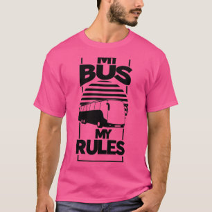 Camiseta Funny Mi Bus Mi Conductor De Autobús Reglas