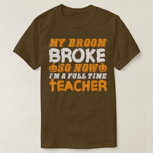 Camiseta Funny mi cuarto se rompió así que ahora soy profes (Diseño del anverso)
