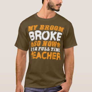Camiseta Funny mi cuarto se rompió así que ahora soy profes