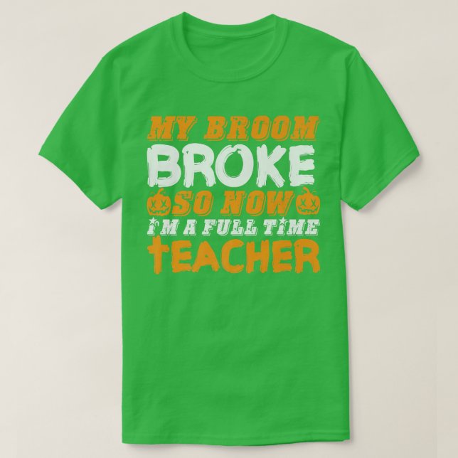 Camiseta Funny mi cuarto se rompió así que ahora soy profes (Diseño del anverso)