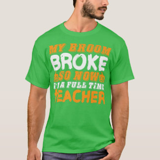Camiseta Funny mi cuarto se rompió así que ahora soy profes