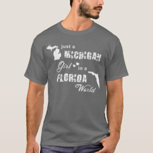 Camiseta Funny Michigan s Just a Michigan girl in a Florida