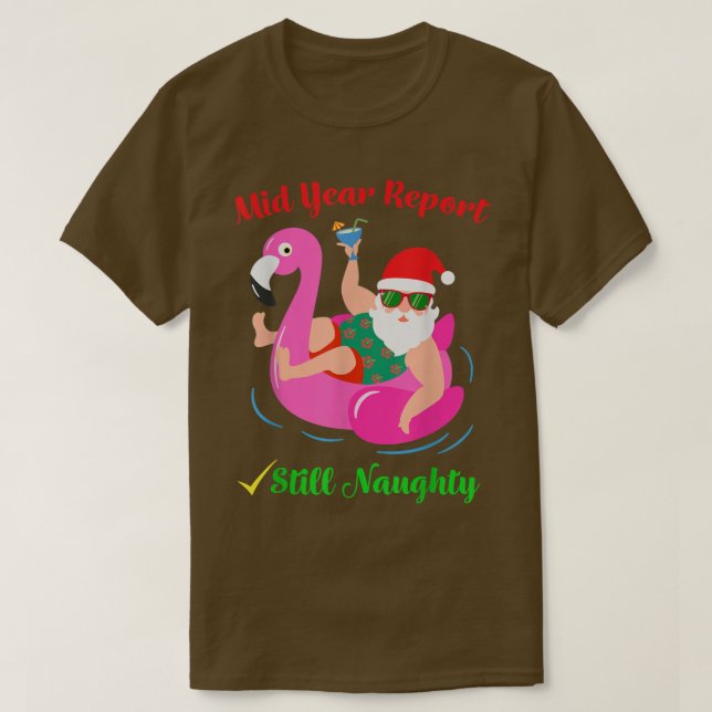Camiseta Funny Mid Year Report Still Naughty Santa Christma (Diseño del anverso)