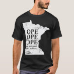 Camiseta Funny Midwest Ope Minnesota Open Just Gonna Sneak<br><div class="desc">Funny Midwest Ope Minnesota Open Just Gonna Sneak Past Ya .trendy, cute, cool, popular, birthday, gift idea, retro, space, yellow, aesthetic, art, astronaut, cats, funny, gift, meme, party, present (gift), travel, vine, vintage, vsco, yeet, yeeted, 1998, 1998 limited edition, 2020, 2021, 80s, 80s party, 90s, 90s party, a cat, aircraft,...</div>