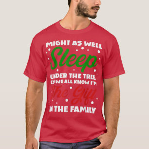Camiseta Funny Might As Well Sleep Under The Christmas Tree