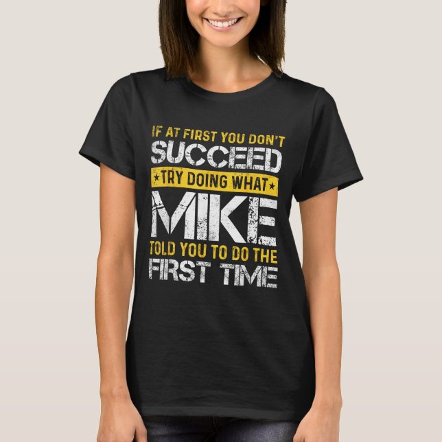 Camiseta Funny Mike If At First You Don't Succeed Try Doing (Anverso)