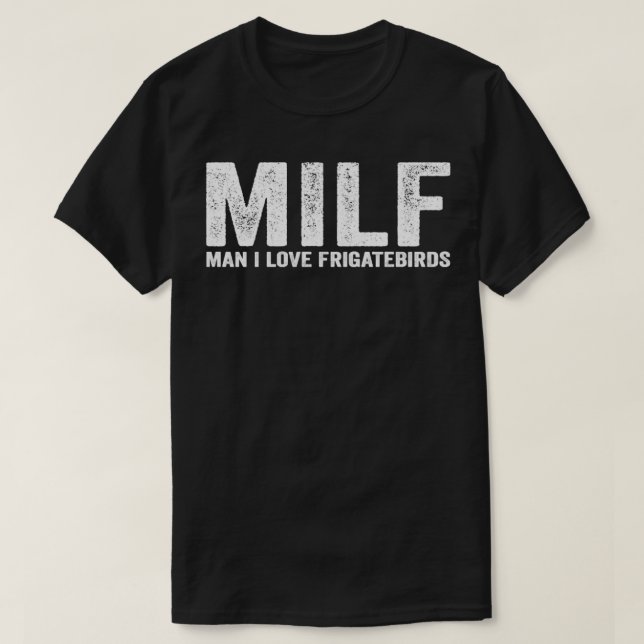 Camiseta Funny MILF Frigatebird MILF Man I Love Frigatebird (Diseño del anverso)