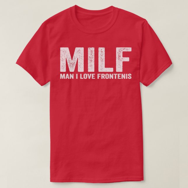 Camiseta Funny MILF Frontenis Player MILF Man I Love Fronte (Diseño del anverso)
