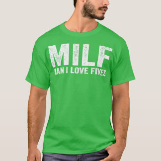 Camiseta Funny MILF MILF Man I Love Fives