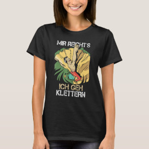 Camiseta Funny Mir reichts Ich Geh Climbing Saying Mountain