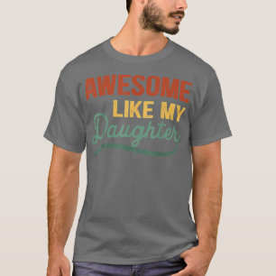 Camiseta Funny Mom & Dad from Daughter Awesome Like My Daug