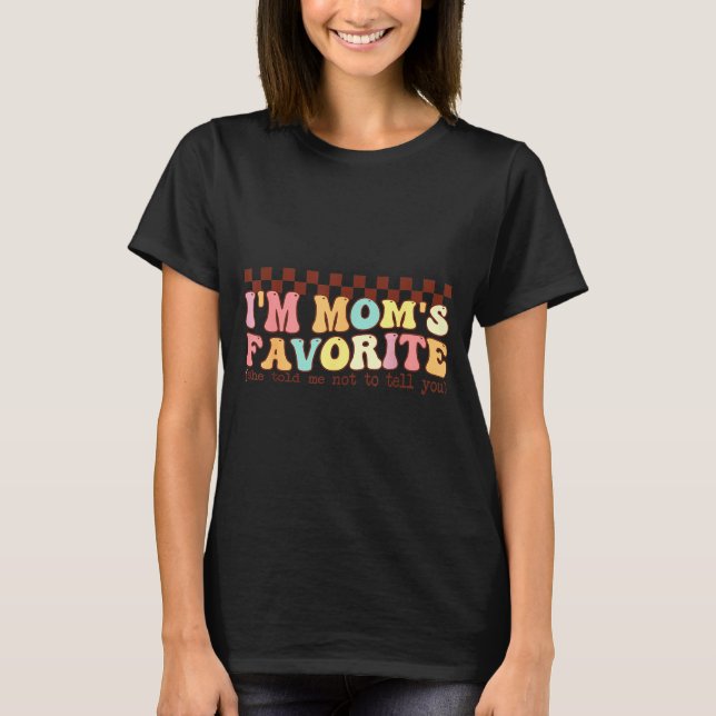 Camiseta Funny Moms Favorite Child Son Daughter I'm Mom's F (Anverso)
