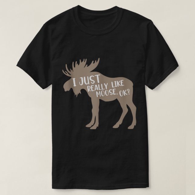 Camiseta Funny Moose Lover Quote Design (Diseño del anverso)