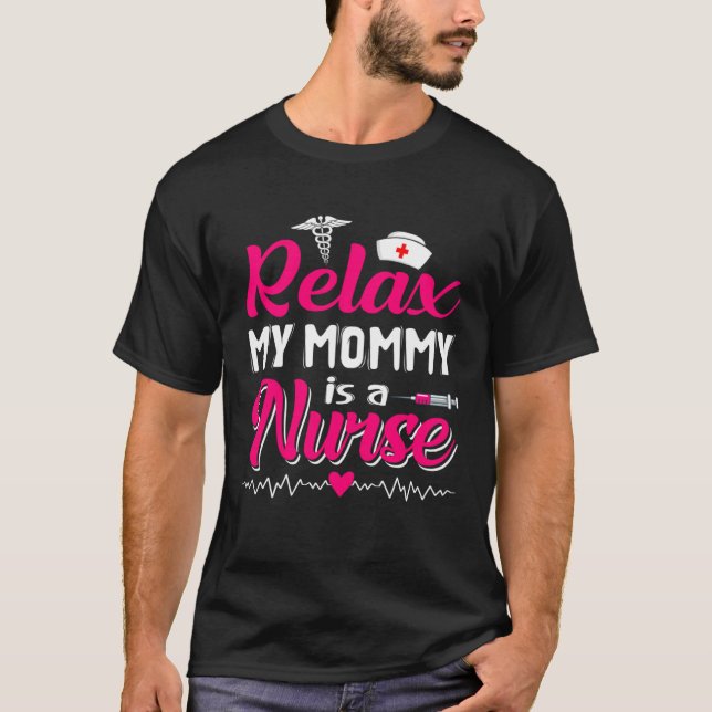 Camiseta Funny Mother's Day Relax My Mom Mommy Is A Nurse (Anverso)