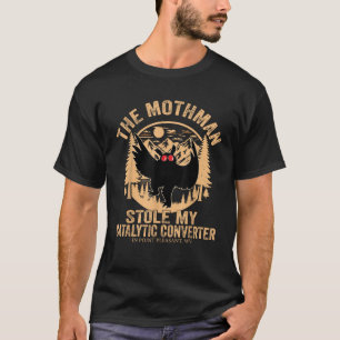Camiseta Funny Mothman se robó mi catalizador Mothman