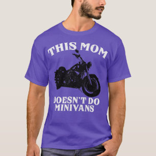 Camiseta Funny Motocicleta Mamá Biker Minivan Día de la Mad